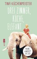 Tina Küchenmeister: Drei Zimmer, Küche, Elefant ★★★★