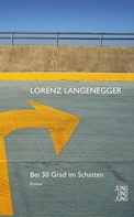 Lorenz Langenegger: Bei 30 Grad im Schatten ★★★★★