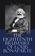 Karl Marx: The Eighteenth Brumaire of Louis Bonaparte 