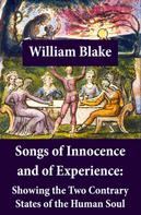 William Blake: Songs of Innocence and of Experience: Showing the Two Contrary States of the Human Soul 