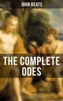 John Keats: THE COMPLETE ODES OF JOHN KEATS 