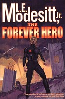 L. E. Modesitt, Jr.: The Forever Hero 