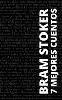 Bram Stoker: 7 mejores cuentos de Bram Stoker 