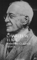 Charles W. Eliot: Harvard Classics: Essays 