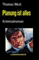 Thomas West: Planung ist alles 