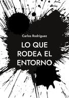 Carlos Rodríguez: Lo que rodea el entorno 