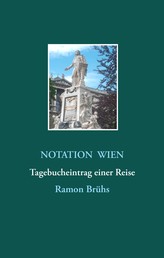 Notation Wien - Tagebucheintrag einer Reise