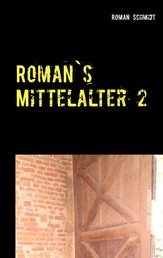 Roman's Mittelalter 2 - Neuauflage Die Rache des kleinen Jost / Schatrandsch