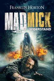 MAD MICK - WIDERSTAND - Thriller, Endzeit, Abenteuer