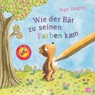 Ingo Siegner: Wie der Bär zu seinen Farben kam ★★★★★