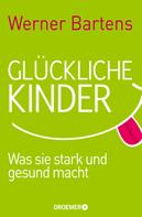 Werner Bartens: Glückliche Kinder ★★★★