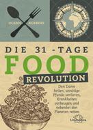 Ocean Robbins: Die 31 - Tage FOOD Revolution ★★★★