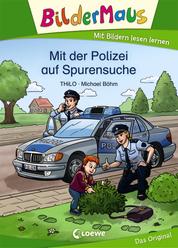 Bildermaus - Mit der Polizei auf Spurensuche - Mit Bildern lesen lernen - Ideal für die Vorschule und Leseanfänger ab 5 Jahre