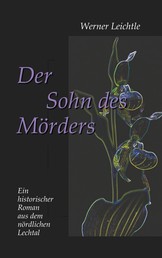 Der Sohn des Mörders - Ein historischer Roman aus dem nördlichen Lechtal