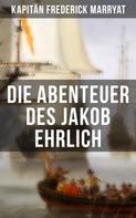 Frederick Marryat: Die Abenteuer des Jakob Ehrlich 