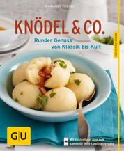 Knödel & Co. - Runder Genuss von Klassik bis Kult