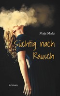 Maja Malu: Süchtig nach Rausch ★★★★★