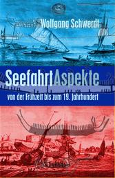 Seefahrt Aspekte - von der Frühzeit bis zum 19. Jahrhundert