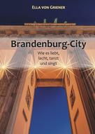 Ella von Griener: Brandenburg City 
