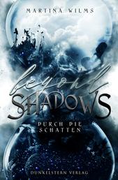 Beyond Shadows - Durch die Schatten - Band 2 des Urban Fantasy Abenteuers