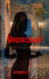 Undercover! - Das Buch zur Serie