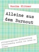 Monika Flitner: Alleine aus dem Burnout 