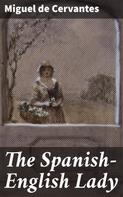 Miguel de Cervantes: The Spanish-English Lady 