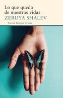 Zeruya Shalev: Lo que queda de nuestras vidas 
