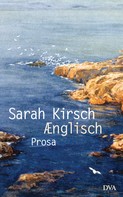 Sarah Kirsch: Ænglisch ★★★★★