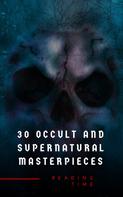 Charles Dickens: 30 Occult and Supernatural Masterpieces in One Book 