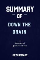 GP SUMMARY: Summary of Down the Drain by Julia Fox 