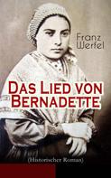 Franz Werfel: Das Lied von Bernadette (Historischer Roman) 