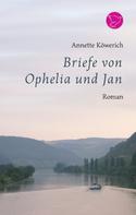 Annette Köwerich: Briefe von Ophelia und Jan 