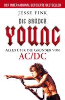 Jesse Fink: Die Brüder Young - Alles über die Gründer von AC/DC 
