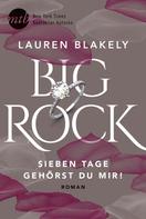 Lauren Blakely: Big Rock - Sieben Tage gehörst du mir! ★★★★