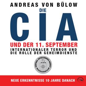 Die CIA und der 11. September - Internationaler Terror und die Rolle der Geheimdienste (Ungekürzt)