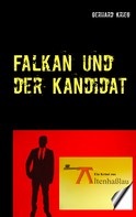 Gerhard Krieg: Falkan und der Kandidat 