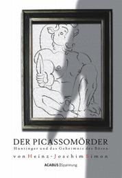 Der Picassomörder. Huntinger und das Geheimnis des Bösen