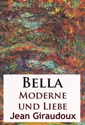 Bella - Moderne und Liebe - Roman