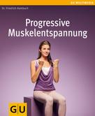 Friedrich Hainbuch: Progressive Muskelentspannung ★★★★★