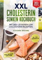 Vievienne Brehme: XXL Cholesterin senken Kochbuch 
