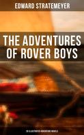 Edward Stratemeyer: The Adventures of Rover Boys: 26 Illustrated Adventure Novels 