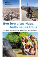 Nadine Schultens: Bye bye altes Haus, hallo neues Haus 