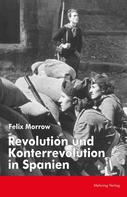 Felix Morrow: Revolution und Konterrevolution in Spanien 