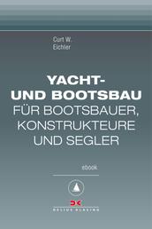 Yacht- und Bootsbau - Für Bootsbauer, Konstrukteure und Segler, Maritime E-Bibliothek Band 6