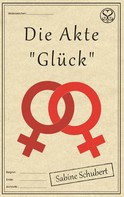 Sabine Schubert: Die Akte "Glück" ★★★★★