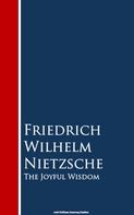 Friedrich Nietzsche: The Joyful Wisdom 