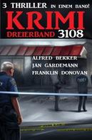 Alfred Bekker: Krimi Dreierband 3108 