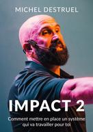 Michel Destruel: Impact 2 