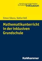 Simon Sikora: Mathematikunterricht in der inklusiven Grundschule 